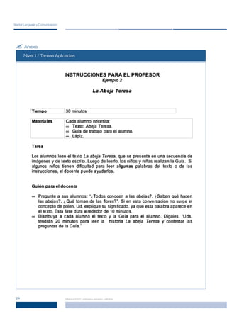 Sector Lenguaje y Comunicación




 ? Anexo
      Nivel 1 / Tareas Aplicadas




 24                              Marzo 2007, primera versión pública
 