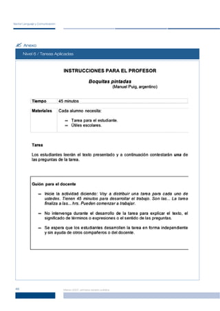 Sector Lenguaje y Comunicación




 ? Anexo
      Nivel 2 / Tareas Aplicadas
            6
            5
            4
            3




 46                              Marzo 2007, primera versión pública
 