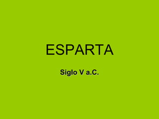 ESPARTA Siglo V a.C. 