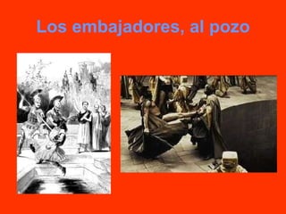Los embajadores, al pozo 