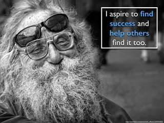 https://www.ﬂickr.com/photos/weﬁ_ofﬁcial/12237010035/
I aspire to ﬁnd
success and
help others
ﬁnd it too.
 