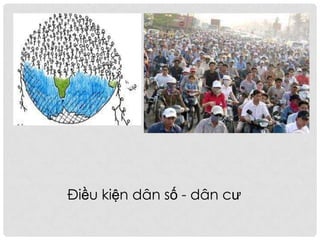 Điều kiện dân số - dân cư
 
