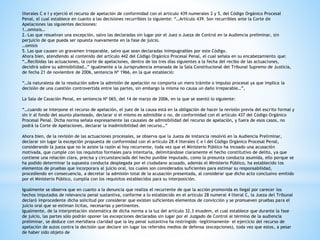 literales C e I y ejerció el recurso de apelación de conformidad con el artículo 439 numerales 2 y 5, del Código Orgánico Procesal
Penal, el cual establece en cuanto a las decisiones recurribles lo siguiente: “…Artículo 439. Son recurribles ante la Corte de
Apelaciones las siguientes decisiones:
1…omissis…
2.-Las que resuelvan una excepción, salvo las declaradas sin lugar por el Juez o Jueza de Control en la Audiencia preliminar, sin
perjuicio de que pueda ser opuesta nuevamente en la fase de juicio.
…omisis
5. Las que causen un gravamen irreparable, salvo que sean declaradas inimpugnables por este Código.
Ahora bien, atendiendo al contenido del artículo 442 del Código Orgánico Procesal Penal, el cual señala en su encabezamiento que:
“…Recibidas las actuaciones, la corte de apelaciones, dentro de los tres días siguientes a la fecha del recibo de las actuaciones,
decidirá sobre su admisibilidad…” igualmente a la Jurisprudencia emanada de la Sala Constitucional del Tribunal Supremo de Justicia,
de fecha 21 de noviembre de 2006, sentencia Nº 1966, en la que estableció:
“…la naturaleza de la resolución sobre la admisión de apelación no comporta un mero trámite o impulso procesal ya que implica la
decisión de una cuestión controvertida entre las partes, sin embargo la misma no causa un daño irreparable…”,
La Sala de Casación Penal, en sentencia Nº 065, del 14 de marzo de 2006, en la que se asentó lo siguiente:
“…cuando se interpone el recurso de apelación, el juez de la causa está en la obligación de hacer la revisión previa del escrito formal y
sin ir al fondo del asunto planteado, declarar si el mismo es admisible o no, de conformidad con el artículo 437 del Código Orgánico
Procesal Penal. Dicha norma señala expresamente las causales de admisibilidad del recurso de apelación, y fuera de esos casos, no
podrá la Corte de Apelaciones, declarar la inadmisibilidad del recurso…”
Ahora bien, de la revisión de las actuaciones procesales, se observa que la Jueza de instancia resolvió en la Audiencia Preliminar,
declarar sin lugar la excepción propuesta de conformidad con el artículo 28.4 literales C e I del Código Orgánico Procesal Penal,
considerando la jueza que no le asiste la razón al hoy recurrente, toda vez que el Ministerio Público ha incoado una acusación
motivada, que cumple con los requisitos formales para intentarla, delimitándose claramente el hecho constitutivo de delito, ya que
contiene una relación clara, precisa y circunstanciada del hecho punible imputado, como la presunta conducta asumida, ello porque se
ha podido determinar la supuesta conducta desplegada por el ciudadano acusado, además el Ministerio Público, ha establecido los
elementos de pruebas que incorporara al juicio oral, los cuales son considerados suficientes para estimar su responsabilidad,
procediendo en consecuencia, a decretar la admisión total de la acusación presentada, al considerar que dicho acto conclusivo emitido
por el Ministerio Público, cumplía con los requisitos establecidos para su interposición.
Igualmente se observa que en cuanto a la denuncia que realiza el recurrente de que la acción promovida es ilegal por carecer los
hechos imputados de relevancia penal sustantiva, conforme a lo establecido en el artículo 28 numeral 4 literal C, la Jueza del Tribunal
declaró improcedente dicha solicitud por considerar que existen suficientes elementos de convicción y se promueven pruebas para el
juicio oral que se estiman licitas, necesarias y pertinentes.
Igualmente, de la interpretación sistemática de dicha norma a la luz del artículo 32.3 eiusdem, el cual establece que durante la fase
de juicio, las partes sólo podrán oponer las excepciones declaradas sin lugar por el Juzgado de Control al término de la audiencia
preliminar, se deduce con meridiana claridad que la ley penal sustantiva ha restringido -legítimamente- el ejercicio del recurso de
apelación de autos contra la decisión que declare sin lugar los referidos medios de defensa (excepciones), toda vez que estos, a pesar
de haber sido objeto de
 