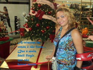 A tristeza às
vezes é tão forte...
Que é mais
fácil fingir
que não
houve morte
 