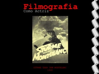 FilmografiaComo ActrizSTÜRME ÜBER DEM MONTBLANC1930