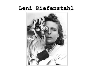 Leni Riefenstahl
 