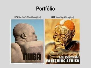 Portfólio
1973 The Last of the Nuba (livro)

1982 Vanishing Africa (livro)

 