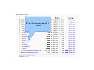 Finn din mappe og åpne denne 