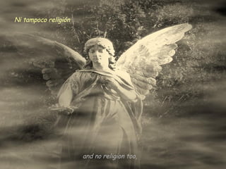 and no religion too, Ni tampoco religión  
