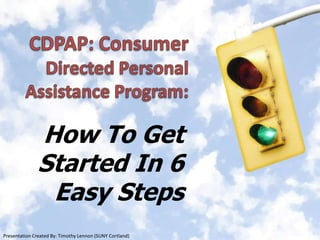 How To Get
               Started In 6
                Easy Steps
Presentation Created By: Timothy Lennon (SUNY Cortland)
 