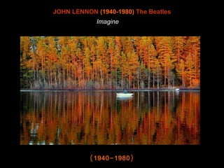 Imagine wave
JOHN LENNON (1940-1980) The Beatles
Imagine
)-1940 1980(
 