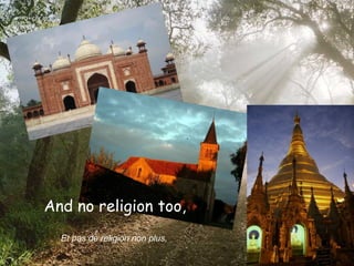 And no religion too,
Et pas de religion non plus,

 