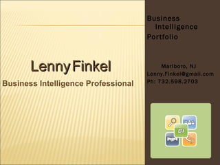 [object Object],[object Object],[object Object],[object Object],[object Object],Lenny   Finkel Business Intelligence Professional 