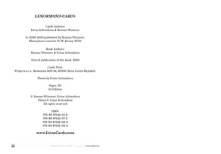 LENORMAND CARDS
Cards Authors:
Evina Schmidova & Roman Wimmer
In 2020-2023 published by Roman Wimmer,
Masarykovo namesti 1...
