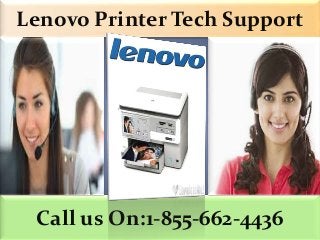Lenovo Printer Tech Support
Call us On:1-855-662-4436
 