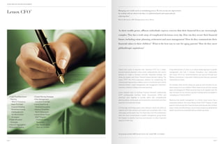 lenox private wealth management




Lenox CFO™                                                          “Managing your wealth can be an intimidating process. We turn anxiety into empowerment
                                                                        by working with our clients to develop a set of financial goals and a game plan for
                                                                        achieving them.”

                                                                        Rick Van Benschoten, CFP® Managing Partner, Lenox Advisors
                                                                                                ,




                                                                        As their wealth grows, affluent individuals express concern that their financial lives are increasingly

                                                                        complex. They face a wide array of complicated decisions every day. How can they secure their financial

                                                                        future, including estate planning, retirement and asset management? How do they communicate their

                                                                        financial values to their children? What is the best way to care for aging parents? How do they meet

                                                                        philanthropic aspirations?




                                                                        Clients hire Lenox to become their “personal CFO.” As a single-                            A key differentiator of Lenox is our values-based approach to wealth
                                                                        source financial advocate, Lenox works collaboratively with clients’                       management and how it threads throughout your relationship
                                                                        advisors to create a focused, vertically integrated strategy that                          with Lenox. All of our recommendations are sourced through your
                                                                        drives all present and future financial-related decision-making. The                       “Money Constitution,” a document reflecting your (and your spouse’s)
                                                                        Lenox CFO™, the firm’s proprietary platform for streamlining the                           relationship to money.
                                                                        financial planning process, enables Lenox to coordinate each client’s
                                                                        financial matters—asset management, risk management, retirement,                           For example, what are the values you grew up with and what do you
                                                                        insurance, children’s college and estate planning.*                                        want to pass on to your children? What values do you and your spouse
                                                                                                                                                                   agree and disagree on? What would we have to do together over the
                                                                        Lenox Advisors’ team of Certified Financial Planners™ professionals                        next five years for you and your spouse to believe we’ve succeeded in
                                                                              ®
                                                                        (CFP      professionals), Certified Public Accountants (CPAs) and                          managing your financial affairs?
    ○○   Cash○Flow/Retirement○    ○○   Estate○Planning○Strategies
                                                                        attorneys* work together to provide clients with comprehensive
         Planning                 ○○   Risk○Management/
                                                                        planning advice, continuously, as the economic environment and their                       Realizing that wealth management is a family issue, Lenox has a
         >>“What>if”>Scenarios>        Insurance○Coverage
                                                                        personal circumstances change.                                                             proprietary platform, the Lenox Money-Smart Kids™ Program, to help
         >>Major>Purchase>        ○○   Lenox○Vault○for○all○
                                                                                                                                                                   parents communicate their financial values and educate their children
          Expense>Modeling>            Personal○Documents
                                                                        Cutting-edge technology gives Lenox Advisors’ clients the ability to                       about money and philanthropy. Lenox knows preserving generational
         >>Retirement>Income,>    ○○   Balance○Sheet/Net○
                                                                        organize all of their advisors and assets and consolidate them in the                      wealth cannot be accomplished without preserving values.
          Distribution>and>            Worth○Statements
                                                                        same place, at the same time. This frees them from the smallest (but
          Tax>Minimization>       ○○   Lenox○Money-Smart○
                                                                        often the most critical) details of wealth management, giving clients
          Strategies                   Kids™○Program
                                                                        the freedom to devote more time and attention to other important
    ○○   Asset○Allocation○             >>Financial>Literacy>
                                                                        aspects of their lives.
         Strategies                     Resources
    ○○   Account○Aggregation           >>Age-Based>Lesson>
    ○○   Education○Funding              Plans>for>Children>>


                                                                    *
                                                                        Not practicing on behalf or MML Investors Services, LLC, member SIPC, or its affiliates.



page 2                                                                                                                                                                                                                             page 3
 