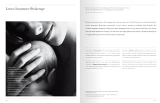 Lenox Insurance Brokerage                                          “Insurance planning can be an intimidating process. We focus on educating our clients so
                                                                    they can make informed decisions on protecting themselves and their families.”

                                                                    Greg Olsen, CFP® Partner, Lenox Advisors
                                                                                   ,




                                                                       Because asset protection, risk management and insurance are critical elements in any financial plan,
                                                                       Lenox Insurance Brokerage customarily reviews clients’ insurance portfolios and identifies the

                                                                       creative strategies designed to help meet their changing needs at every stage in their lives. Do clients
                                                                       have the right amount of coverage? Do they have the right policies and carriers? Would an annuity be
                                                                       an appropriate part of their risk management planning?




                                                                       Lenox Advisors’ life insurance portfolio consists of products offered                    And finally, as long-term-care costs continue to rise, about 10 million
                                                                       by some of the country’s best insurance carriers. Whether the client                     Americans age 65 and older now depend on long-term-care services,
                                                                       needs a simple life insurance policy or a more complex private                           and that number is expected to double by 2040. Additionally, an esti-
                                                                                                                                                                                                                  1



                                                                       placement life policy, Lenox Advisors’ specialists have the knowledge                    mated 70 percent of people who reach the age of 65 will need some
                                                                       and resources to meet that need.                                                         form of long-term care before they die.
                                                                                                                                                                                                      2




                                                                       The ability to earn an income is the bedrock for financial security.                     Selecting the right insurance is a critical element in a comprehensive
                                                                       What would happen if that were taken away? Lenox understands the                         program of risk management, but it’s only one element. As clients’ lives
                                                                       importance of Disability Income Insurance, an often overlooked piece                     change, so do their needs. The specialists at Lenox Advisors review
                                                                       of an individual’s financial affairs and specializes in providing the most               with clients their entire portfolio regularly to help minimize risk and
    ○○   Life○Insurance
                                                                       appropriate coverage for our clients.                                                    maximize financial security.
    ○○   Disability○Income○Insurance○○
         (Personal○and○Corporate○Endorsed)
    ○○   Long○Term○Care○Insurance○○
         (Personal○and○Corporate○Sponsored)
    ○○   Fixed○and○Variable○Annuities
    ○○   Private○Placement○Life○Insurance
    ○○   Private○Placement○Variable○Annuities
    ○○   Home,○Auto○and○Umbrella○○
         Liability○Insurance*
    ○○   Ownership○Structure,○Trusts**
    ○○   Buy/Sell○Agreements○(Life○and○Disability)
    ○○   Key○Person○Coverage
    ○○   Business○Succession○Planning                              1
                                                                       "Report Projects Future Need for Long-Term Care, Effects on Family and Public Policy."
                                                                       The Urban Institute. 5/7/07.
     ○○*Provided>by>third-party>vendors>
     **>Services>provided>by>the>Mass>Mutual>Trust>Company,>FSB.   2
                                                                       Council of Economic Advisors. Economic Report of the President. Washington, DC:
                                                                       U.S. Government Printing Office. February 2007.



page 6                                                                                                                                                                                                                             page 7
 