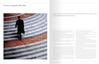 Lenox Corporate Benefits



                                               Imagine working with Lenox Advisors and accumulating goodwill from your executives without
                                               bearing additional administrative burden and costs.




                                               Lenox provides personalized benefits consultation for executives:                Lenox adds value without adding cost or administration.
                                           ○   Our team of highly skilled professionals meet one-on-one with every          ○   Our voluntary offerings cost companies nothing. The employees
                                               executive to discuss his or her unique situation.                                choose to apply and pay for the offerings.
                                           ○   We do not inundate executives with marketing materials and enrollment        ○   There is little or no additional administrative burden to your firm. We
                                               or application forms. We sit down, face to face, and review the offerings.       can do virtually everything:
                                           ○   Executives can gain a deeper personal understanding of the benefits              > Coordinate and manage insurance carrier and vendor relationships
                                               offered, how they work with the existing coverage and fit into their             > Oversee underwriting processes
                                               overall financial portfolios.                                                    > Plan and execute employee communications
                                           ○   We save human resource professionals valuable time by being the                  > Offer one-on-one and online educational and application services
                                               point people who field executives’ questions and inquiries.                  ○   Our web-based technology allows us to monitor every detail of the
                                                                                                                                enrollment and application process to help ensure that your program
                                               Executives gain access to a firm that Investment Advisor magazine                is successfully implemented.
               ®
    ○○   bswift ○HRIS○(Human○Resources○○
                                               describes as the “epitome of wealth management done right.” *                ○   We develop communications that reinforce your key messages and
         Information○System)○Technology
                                                                                                                                philosophy about benefits. We find good communications result in
    ○○   Group○Benefits○Brokerage○○        ○   With Lenox Advisors, executives are introduced to knowledgeable and              better and more effective perceptions of the program itself as well as
         and○Consulting○
                                               highly skilled professionals; professionals who will help them seize             its follow-on messages.
    ○○   Health○and○Welfare
                                               unique opportunities while saving them time, effort and frustration.         ○   Our personalized service extends well beyond underwriting and
    ○○   Disability/LTD                    ○   Our parent company, National Financial Partners (NYSE:NFP) provides              delivery of the policy. Whether it’s a general question about the policy,
    ○○   Group○Life○Programs○
                                               us access to a wide range of insurance carriers and the critical mass            a need to revise coverage policy or even the need to initiate a claim,
    ○○   State○DBL○Programs○
                                               needed to negotiate favorable rates. This enables us to identify appropri-       the employee can deal directly with his or her Lenox representative.
    ○○   STD/A.S.O.○Programs
                                               ate strategies designed to help meet your executives’ specific needs.        ○   Companies gain value by providing a tremendous opportunity for
    ○○   Voluntary○Benefit○Programs○       ○   Our corporate programs usually allow for discounted rates not available          executives to get something they may not be able to get elsewhere.
    ○○   Executive○Carve-Out○Programs○○
                                               in the individual retail market.                                                 Companies are helping executives secure their financial future and
                                           ○   We can often leverage the industry’s leading electronic application              demonstrating in a very real way that they are important. Showing you
                                               technology to help maximize the efficiency of your executives’                   care goes a long way in the race to attract and retain talent.
                                               benefits experience.



page 10                                        *Investment Advisor, July 2006                                                                                                                      page 11
 