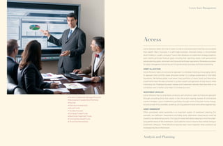 Lenox Asset Management




                                            Access
                                            Lenox Advisors takes the time to listen to clients and understand how they accumulated
                                            their wealth. Was it success in a self-made business, inherited money, a concentrated
                                            stock holding in a public company? Lenox then develops an investment strategy based on
                                            each client’s particular ﬁnancial goals including their spending needs, multi-generational
                                            estate planning goals, retirement and future philanthropic aspirations. We believe success-
                                            ful asset management should be part of overall estate, business and ﬁnancial planning.

                                            ASSET ALLOCATION
                                            Lenox Advisors takes an institutional approach to individual investing, encouraging clients
                                            to approach their portfolio asset allocation similar to a college endowment or charitable
                                            foundation. We believe global, multi-asset class portfolios of stock, bond, and alternative
                                            investments have the best potential to protect assets and generate strong returns while
                                            minimizing risk. Emphasizing asset classes and investment vehicles that have little or no
                                            correlation over a market cycle helps to increase success.

                                            INVESTMENT VEHICLES
                                            Lenox Advisors has no proprietary products, and utilizes an open architecture approach
○   Access to Separately Managed Accounts
                                            through consulting ﬁrms that assist in the initial and ongoing reviews of institutional
○   Municipal and Taxable Bond Portfolios
                                            money managers. Lenox implements portfolios through some of the best money manag-
○   Equities
○   Alternative Investments
                                            ers and private ﬁrms available, as well as utilizing passive investments where appropriate.
○   Mutual Funds
                                            ASSET OWNERSHIP
○   Variable Annuities
                                            Often overlooked, asset ownership is an important aspect of investment planning. For
○   Exchange Traded Funds
○   Real Estate Investment Trusts
                                            example, tax-inefﬁcient investments (including some alternative investments) could be
○   Commodities-Based Funds                 moved to tax-deferred accounts. This type of investment detail, keeping in mind the under-
○   Oil and Gas Partnerships                lying performance of the investment, could yield far more in returns than market timing or
                                            investment selection. These decisions become even more important when potential tax
                                            increases may be on the horizon.




                                            Analysis and Planning
 