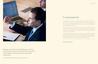 Lenox CFO™




                                                                  Communicate
                                                                  A key differentiator of Lenox is our values-based approach to wealth management and
                                                                  how it threads throughout your relationship with Lenox. All our recommendations are
                                                                  sourced through your “Personal Money Constitution,” a document reflecting your (and
                                                                  your family’s) relationship to money.

                                                                  For example, what are the values you grew up with and what do you want to pass on to
                                                                  your children? What values do you and your spouse agree and disagree on? What would
                                                                  we have to do together over the next ﬁve years for you to believe we’ve succeeded in
                                                                  managing your ﬁnancial affairs?

                                                                  Realizing that wealth management is often a family issue, Lenox developed a proprietary
                                                                  platform, the Lenox Money-Smart Kids™ Program, to help parents communicate their ﬁnan-
                                                                  cial values and educate their children about money and philanthropy. Lenox knows preserv-
                                                                  ing generational wealth cannot be accomplished without preserving values.




                                                                  Financial Values




“Managing your wealth can be an intimidating process. We turn
 anxiety into empowerment by becoming our clients’ personal CFO
 and developing a set of ﬁnancial goals and a game plan for
 achieving them.
               ”

 Rick Van Benschoten, CFP® Managing Partner, Lenox Advisors
                         ,
 