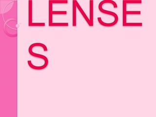 LENSE
S
 