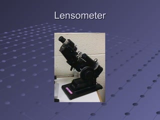 Lens Measuring Instrument Lens power measurement | PPT