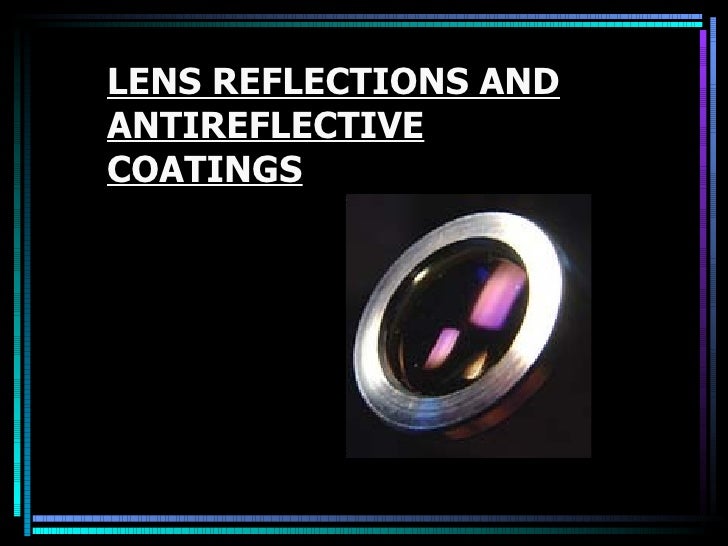 Ophthalmic lens reflections & ARC