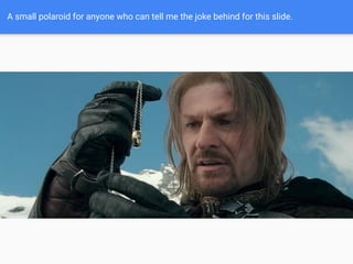 A small polaroid for anyone who can tell me the joke behind for this slide.
 