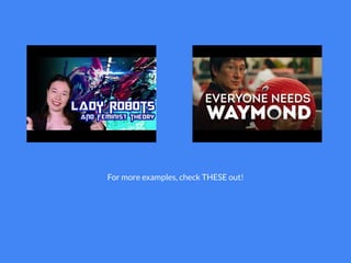 For more examples, check THESE out!
 