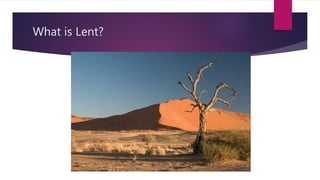 What is Lent?
 