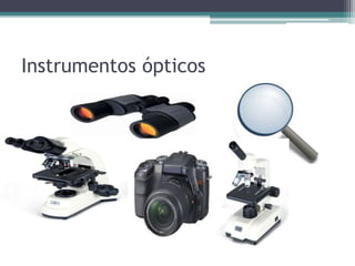 Instrumentos ópticos
 