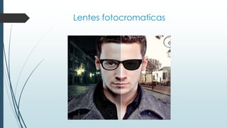 Lentes fotocromaticas
 