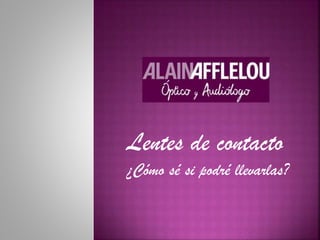 ALAIN AFFLELOU: consejos para tus primeras lentillas