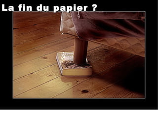 La fin du papier ? 