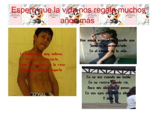 Espero que la vida nos regale muchos
años más

La amistad es muy valiosa,
Procura conservarla,
Como el jardinero a la rosa
Debemos tambien regarla

Una amiga especial es aquella que
Siempre te acompañado
En el camino de la vida

En su voz cuando me habla
En su rostro cuando rie,
Nace mis alegrias y penas
En sus ojos encuentro alivio
Y dolor

 