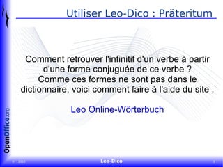 Utiliser Leo-Dico : Präteritum Comment retrouver l'infinitif d'un verbe à partir d'une forme conjuguée de ce verbe ? Comme ces formes ne sont pas dans le dictionnaire, voici comment faire à l'aide du site : Leo Online-Wörterbuch 