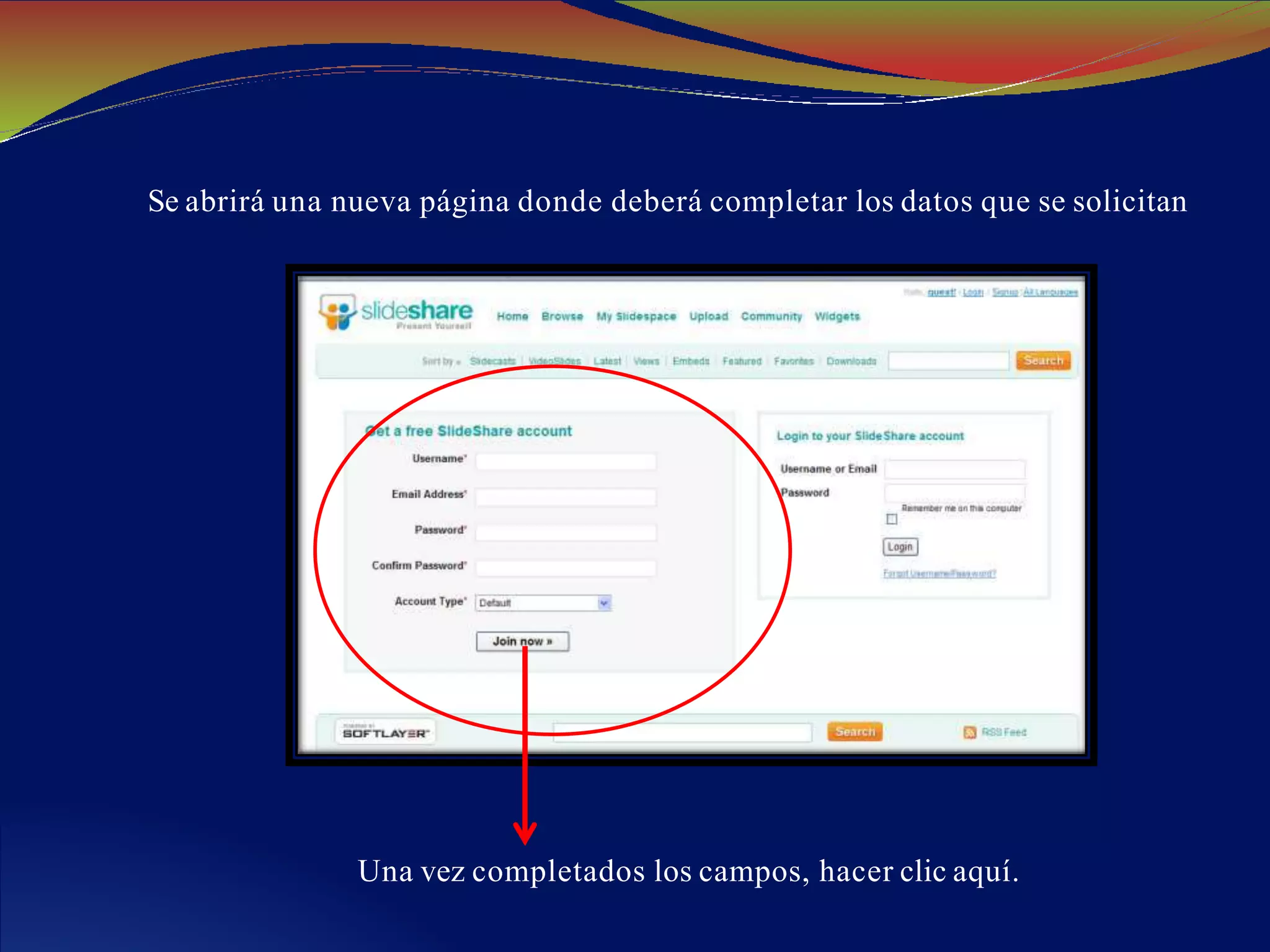 Se abrirá una nueva página donde deberá completar los datos que se solicitan
Una vez completados los campos, hacer clic aquí.
 