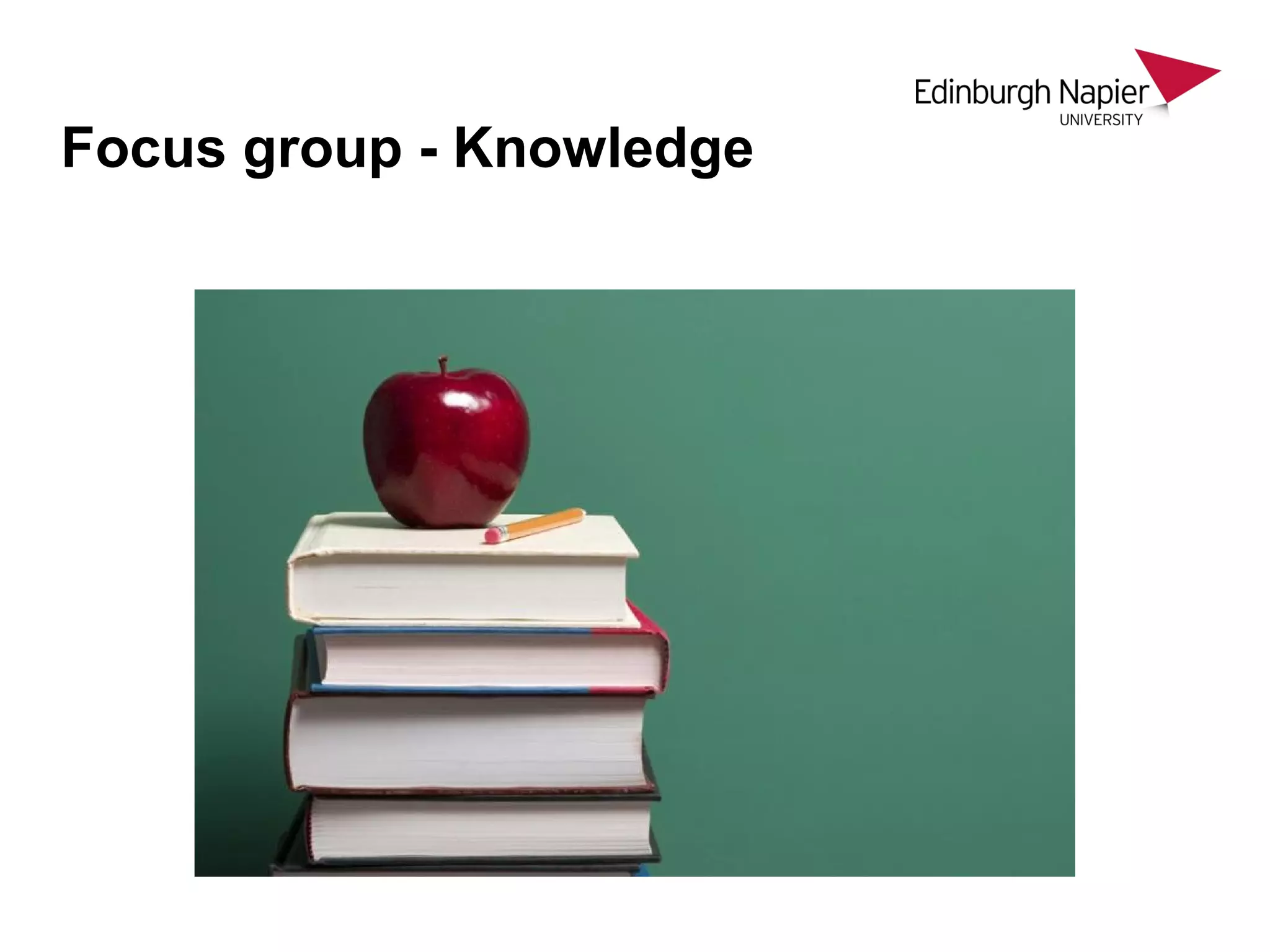Focus group - Knowledge
 