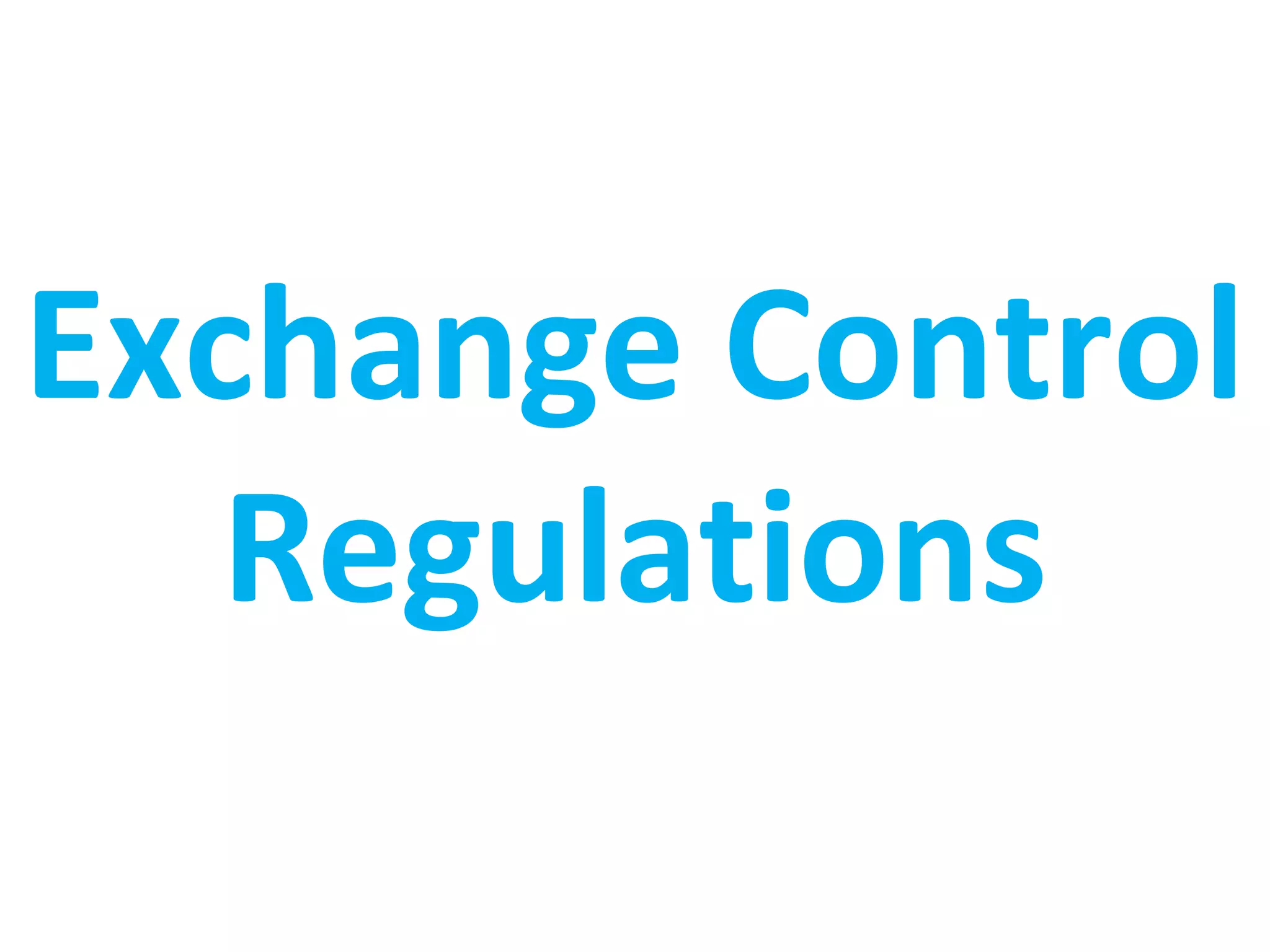 Exchange Control
   Regulations
 