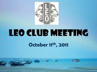 Leo Club Meeting October 11th, 2011 