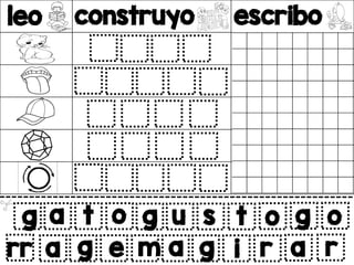 leo construyo escribo
v
g a t o
a g e m
g u s t o g o
a g i r a r
rr
 