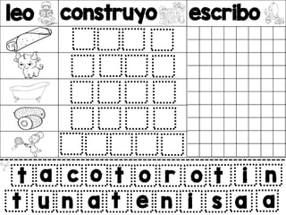 leo construyo escribo
v
t a c o
u n a t
t o r o t i n
e n i s a a
t
 