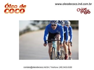 contato@oleodecoco.ind.br / Telefone: (49) 3433.0100
www.oleodecoco.ind.com.brwww.oleodecoco.ind.com.br
 
