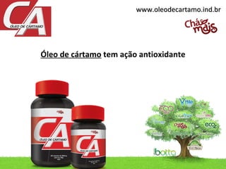 www.oleodecartamo.ind.br




Óleo de cártamo tem ação antioxidante
 