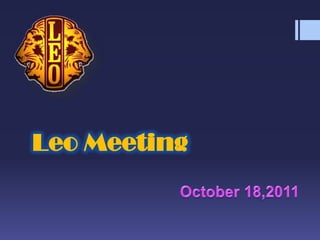Leo Meeting October 18,2011 