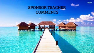 SPONSOR TEACHER
COMMENTS
 