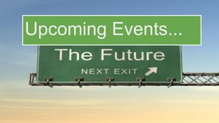 Upcoming Events...
 