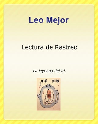 Leo Mejor Lectura de Rastreo La leyenda del té. 