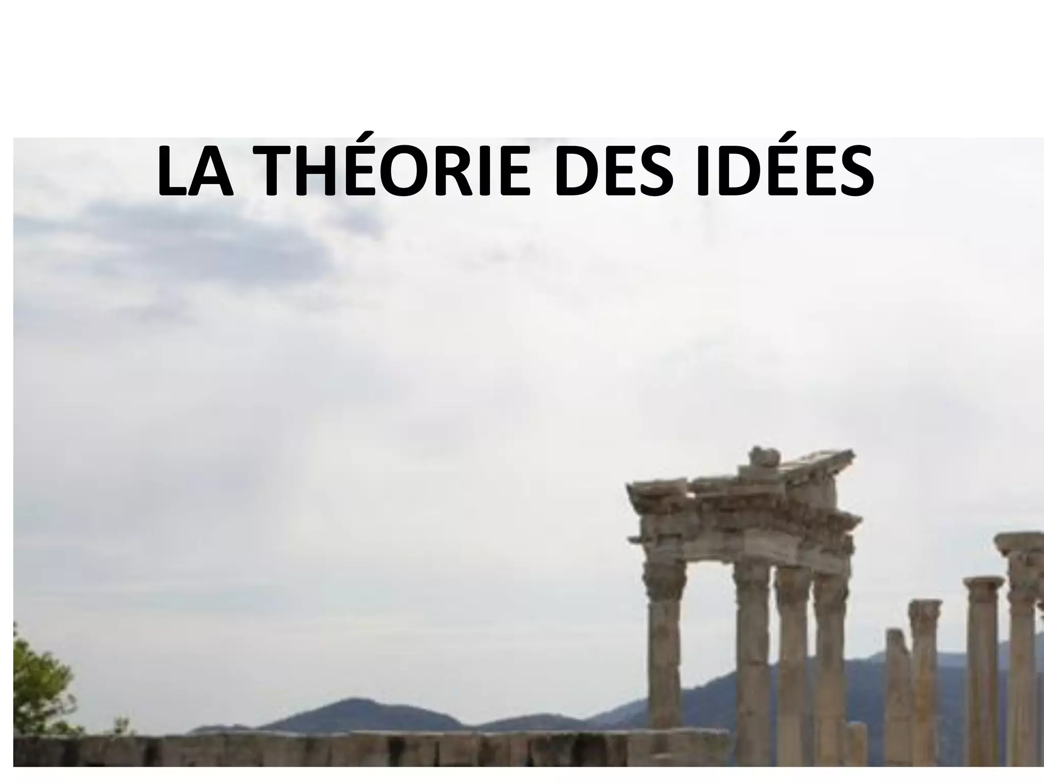 Leçon 7 platon la théorie des idées et l