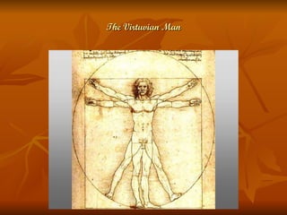 The Virtuvian Man 